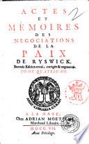 Actes et mémoires des négociations de la paix de Ryswick. Tome premier -quatrieme]