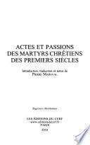 Actes et passions des martyrs chrétiens des premiers siècles