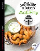 Actifry les 75 meilleures recettes légères mais gourmandes