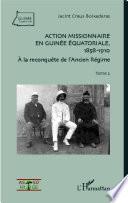 Action missionnaire en Guinée Equatoriale, 1858-1910 Tome 2