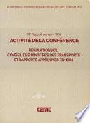 Activité de la Conférence : Résolutions du Conseil des Ministres des Transports et Rapports Approuvés en 1984 31e Rapport Annuel - 1984