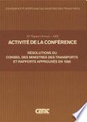 Activité de la Conférence : Résolutions du Conseil des Ministres des Transports et Rapports Approuvés en 1986 33e Rapport Annuel - 1986