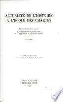 Actualité de l'histoire à l'Ecole des chartes
