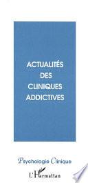 Actualités des cliniques addictives