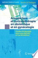 Acupuncture et auriculothérapie en obstétrique et gynécologie