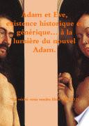 Adam et Eve, existence historique et générique à la lumière du nouvel Adam