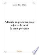 Addenda au grand scandale du jeu de la mort : la santé pervertie