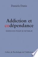 Addiction et codépendance : exercices pour se rétablir : cahier de psychologie de l'addiction