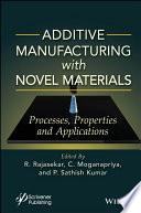 Additive Manufacturing with Novel Materials