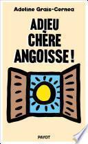Adieu chère angoisse !