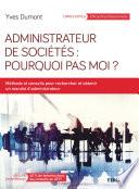 Administrateur de sociétés : pourquoi pas moi ?
