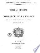 Administration des douanes. Tableau général du commerce de la France avec ses colonies et les puissances étrangères, pendant l'année 1837