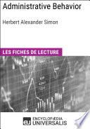 Administrative Behavior. A Study of Decision-Making Processes in Administrative Organization de Herbert Alexander Simon