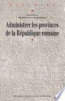 Administrer les provinces de la République romaine
