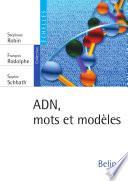 ADN, mots et modèles. Mythes et idéologies