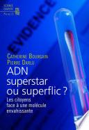 ADN superstar ou superflic ?. Les citoyens face à