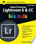 Adobe Photoshop Lightroom 6 et CC pour les Nuls grand format, 2e édition