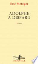 Adolphe a disparu