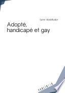 Adopté, handicapé et gay