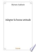 Adopter la bonne attitude