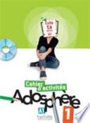 Adosphere. Cahier. Per la Scuola media. Con CD-ROM
