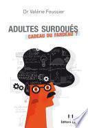 Adultes surdoués - Cadeau ou fardeau ?