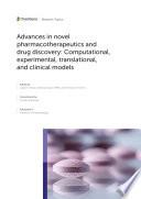 Advances in Novel Pharmacotherapeutics and Drug Discovery: Computational, Experimental, Translational, and Clinical Models.