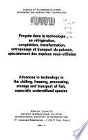 Advances in technology in the chilling, freezing, processing, storage and transport of fish, especially underutilized species