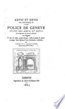 Advis et devis de l'ancienne et nouvelle police de Genève, suivis des Advis et devis de noblesse et de ses offices, etc