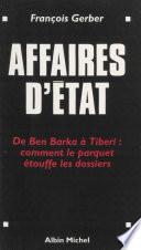 Affaires d'État : de Ben Barka à Tibéri, comment le parquet étouffe les dossiers
