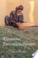 Afghanistan, Forteresse du Cannabis