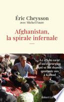 Afghanistan, la spirale infernale - Le cri du coeur d'un chirurgien qui se bat depuis quarante ans à Kaboul