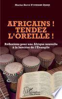 Africains ! Tendez l'oreille !