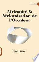 Africanité & Africanisation de l'Occident