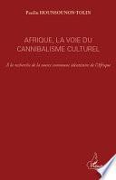 Afrique, la voie du cannibalisme culturel