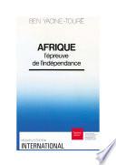 Afrique : l’épreuve de l’indépendance