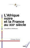 Afrique noire et la France au dix-neuvième siècle