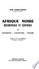 Afrique noire occidentale et centrale: Géographie, civilisations, histoire. 2e éd. rev. et mise à jour