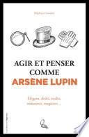 Agir et penser comme Arsène Lupin