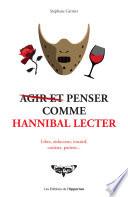 Agir et penser comme Hannibal Lecter