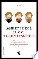 Agir et penser comme Tyrion Lannister