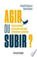 Agir ou subir ?