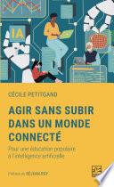 Agir sans subir dans un monde connecté