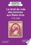 Agrégation Anglais 2022. Le droit de vote des femmes aux Etats-Unis, 1776-1965