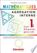Agrégation Interne De Mathématiques (Tome 1). Leçons De La Première Épreuve Orale