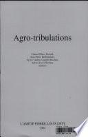 Agro-tribulations