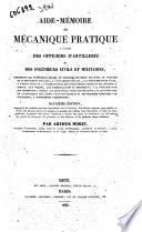 Aide memoire de mecanique pratique a l'usage des officiers d'artillerie et des ingenieurs civils et militaires par Arthur Morin
