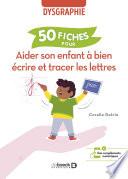 Aider son enfant à bien écrire et tracer les lettres