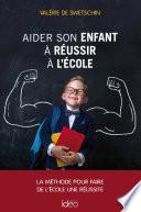 Aider son enfant à réussir l'école