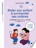 Aider son enfant à surmonter ses colères